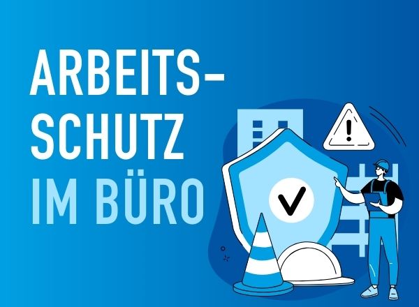 Arbeitsschutz im Büro