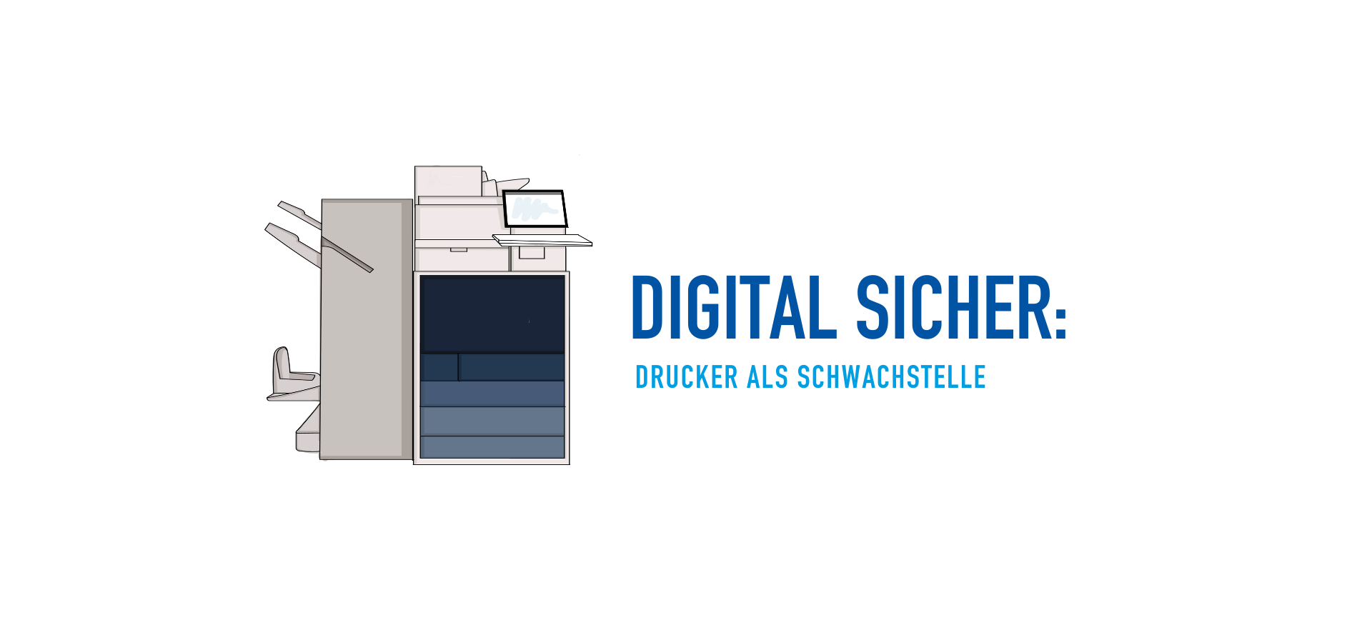 Digital Sicher: Drucker als Schwachstelle